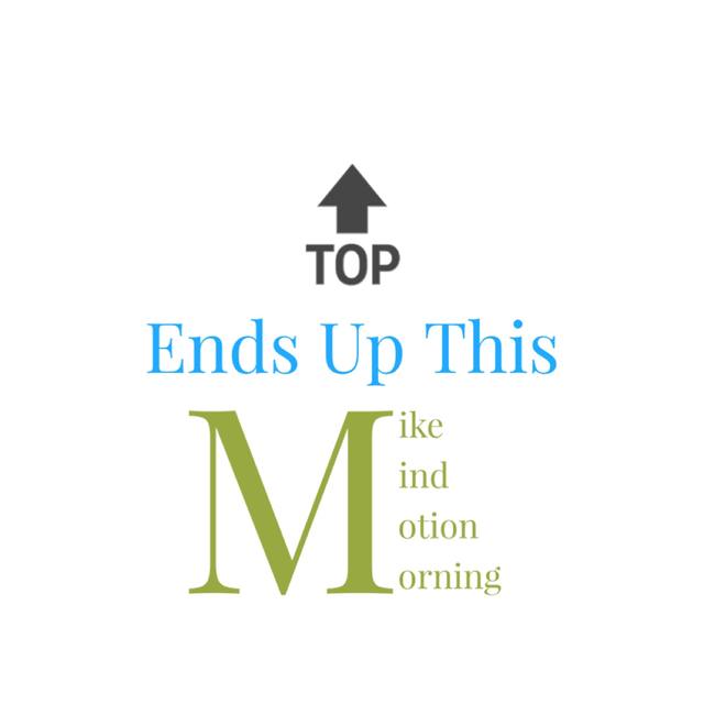 "TOP / Ends Up This M..." typographic design (Mike, Mind, Motion, Morning